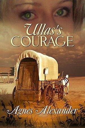 Ulla's Courage by Agnes Alexander