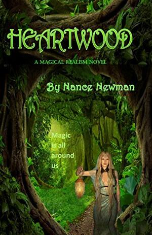 Heartwood: A Magical Realism Novel by Nance Newman