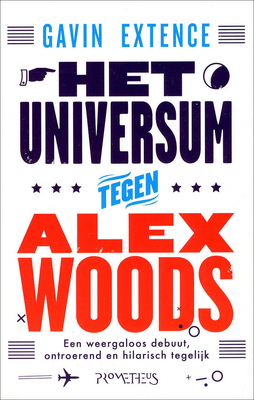 Het universum tegen Alex Woods by Gavin Extence, Barbara de Lange