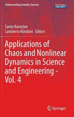 Applications of Chaos and Nonlinear Dynamics in Science and Engineering - Vol. 4 by 