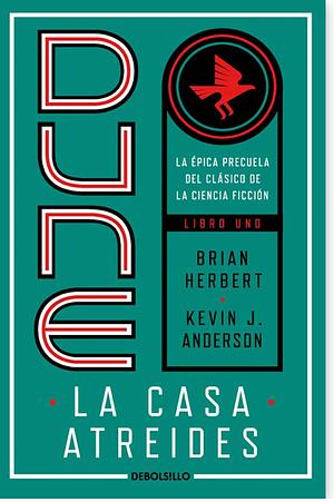 Dune, la casa Atreides / Dune: House Atreides by Kevin J. Anderson, Brian Herbert