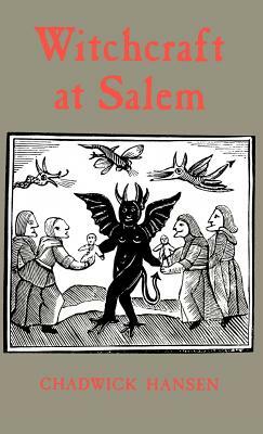 Witchcraft at Salem by Chadwick Hansen