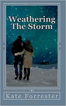 Weathering The Storm by Kate Forrester