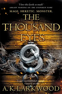 The Thousand Eyes by A.K. Larkwood