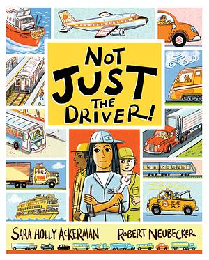 Not Just the Driver! by Sara Holly Ackerman