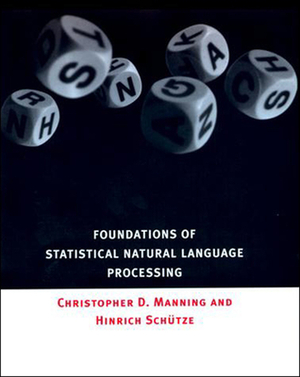 Foundations of Statistical Natural Language Processing by Christopher Manning, Hinrich Schutze