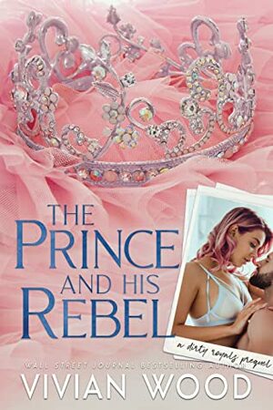 The Prince and His Rebel by Vivian Wood