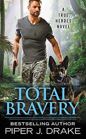 Total Bravery by Piper J. Drake