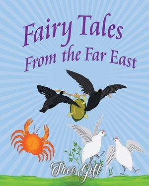 Fairy Tales from the Far East: Adapted from the Birth Stories of Buddha by Dora Havers (Theo Gift)