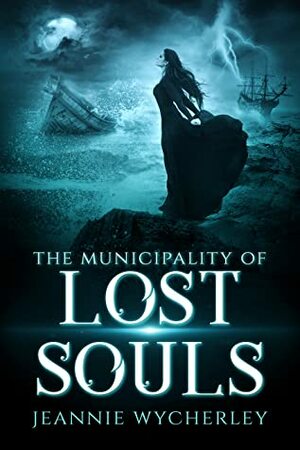 The Municipality of Lost Souls by Jeannie Wycherley