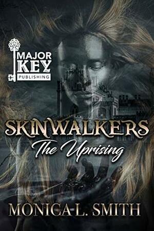 Skinwalkers: The Uprising by Authoress Monica L. Smith