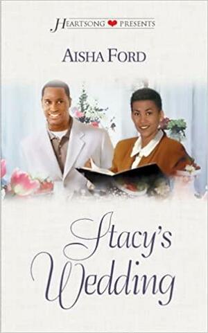 Stacy's Wedding by Aisha Ford