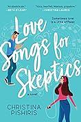 Love Songs for Sceptics: A laugh-out-loud love story you won't want to miss! by Christina Pishiris, Christina Pishiris