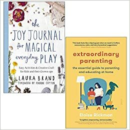 The Joy Journal for Magical Everyday Play By Laura Brand & Extraordinary Parenting By Eloise Rickman 2 Books Collection Set by Eloise Rickman, Extraordinary Parenting By Eloise Rickman, Joy Journal Magical Everyday By Laura Brand, Laura Brand
