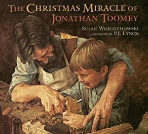 The Christmas Miracle of Jonathan Toomey by P.J. Lynch, Susan Wojciechowski