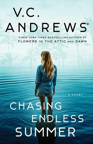 Chasing Endless Summer by V.C. Andrews