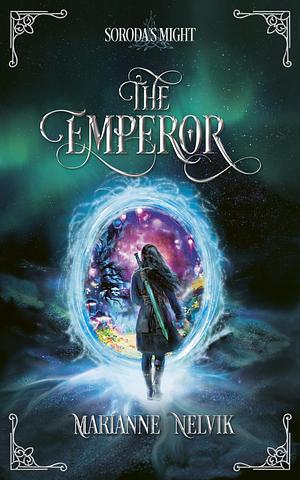 The Emperor (Soroda's Might, #1). by Marianne Nelvik, Marianne Nelvik