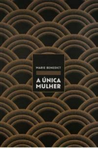 A Única Mulher by Marie Benedict
