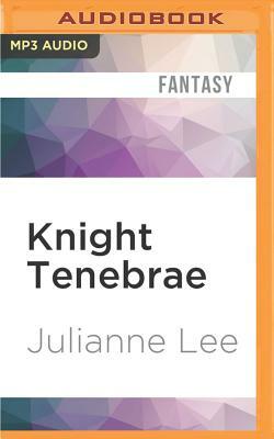 Knight Tenebrae by Julianne Lee