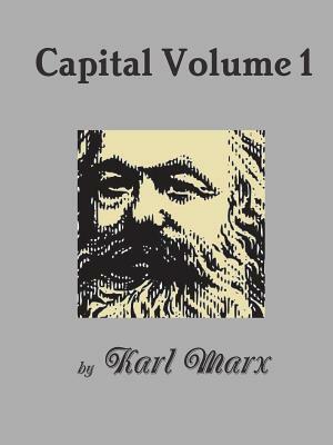 Capital Volume 1 by Karl Marx