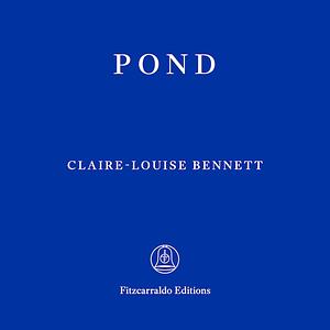 Pond by Claire-Louise Bennett