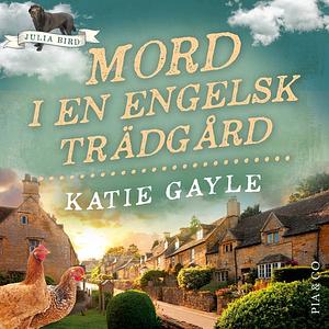 Mord i en engelsk trädgård by Katie Gayle