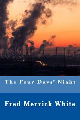 The Four Days' Night by Fred Merrick White