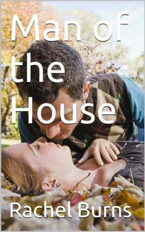 Man of the House by Rachel Burns