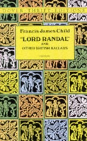 Lord Randal: And Other British Ballads by Francis James Child