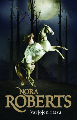 Varjojen ratsu by Nora Roberts, Päivi Pouttu-Delière