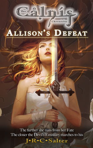 Allison's Defeat: The Calnis Chronicles by J.R.C. Salter