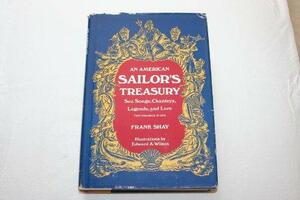 An American Sailor's Treasury: Sea Songs, Chanteys, Legends, And Lore/2 Volumes In 1 by Frank Shay