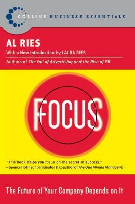 Focus: The Future of Your Company Depends on It by Al Ries