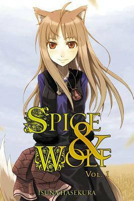 Spice and Wolf, Vol. 1 (light novel) by Isuna Hasekura