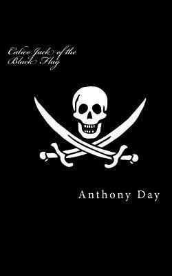 Calico Jack of the Black Flag by Anthony Day