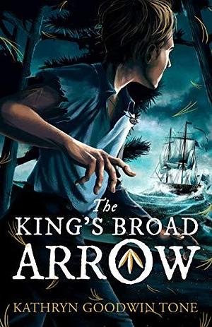 The King's Broad Arrow by Lynn Thompson, Crystal Cregge, Kathryn Tone