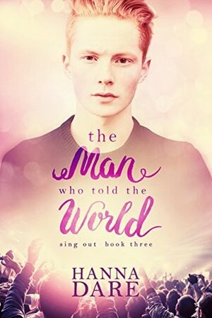 The Man Who Told the World by Hanna Dare
