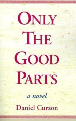 Only the Good Parts by Daniel Curzon