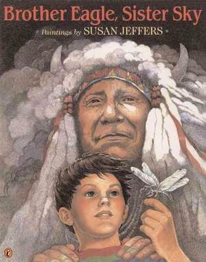 Brother Eagle, Sister Sky: A Message from Chief Seattle by Seattle, Susan Jeffers