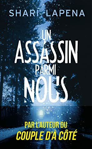 Un assassin parmi nous by Shari Lapena