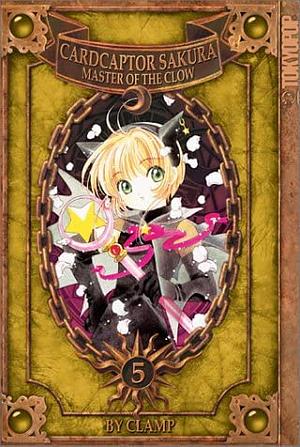 Cardcaptor Sakura: Master of the Clow, Vol. 5 by CLAMP
