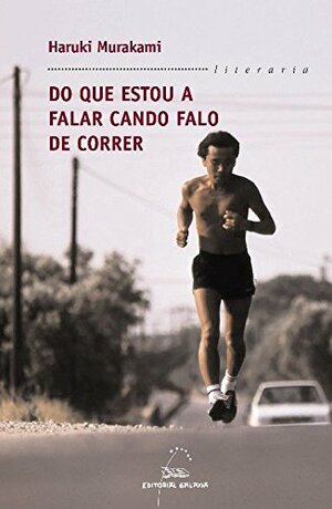 Do que estou a falar cando falo de correr by Haruki Murakami