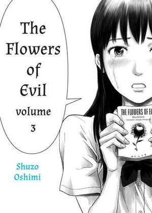 The Flowers of Evil, Vol. 3 by Shuzo Oshimi