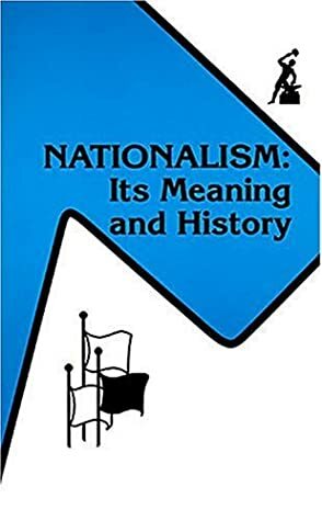Nationalism Its Meaning and History by Hans Kohn