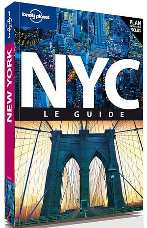 New York: Le Guide Lonely Planet by Beth Greenfield, Ginger Adams Otis, Regis St Louis