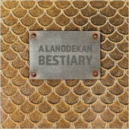 A Lanodekan Bestiary by Nara Duffie, Charles Duffie