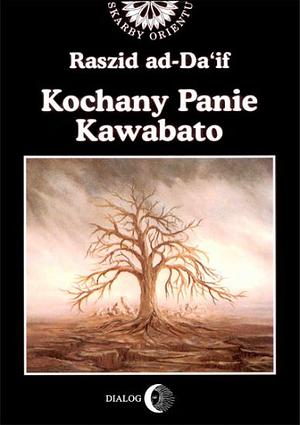 Kochany Panie Kawabato by رشيد الضعيف, Rashid Al-Daif, Paul Starkey, Margaret Drabble