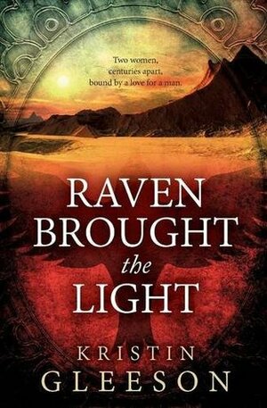 Raven Brought the Light by Kristin Gleeson