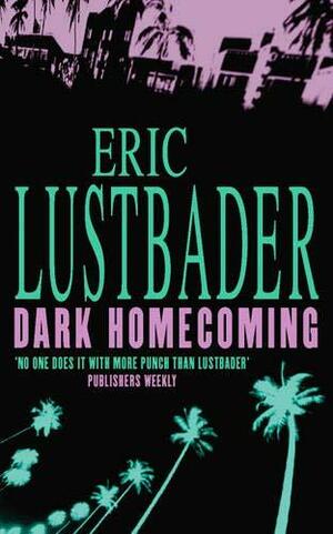 Dark Homecoming by Eric Van Lustbader