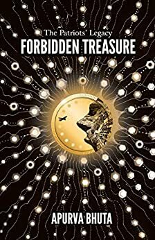 The Patriots' Legacy: Forbidden Treasure by Apurva Bhuta